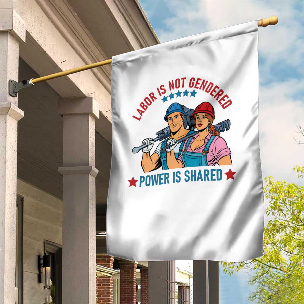 Labor Day Union Strong Feminism Garden Flag Labor Is Not Gendered Power Is Shared TS12 Print Your Wear
