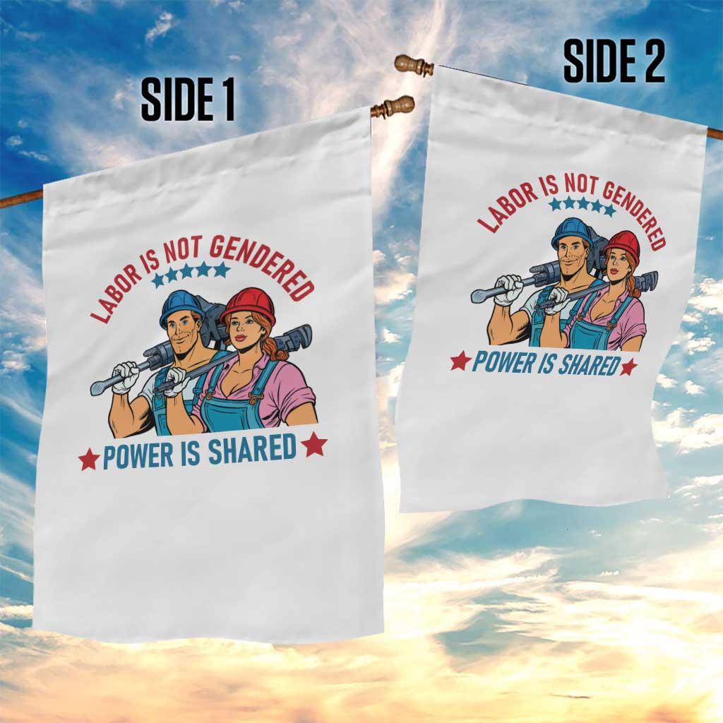 Labor Day Union Strong Feminism Garden Flag Labor Is Not Gendered Power Is Shared TS12 Print Your Wear