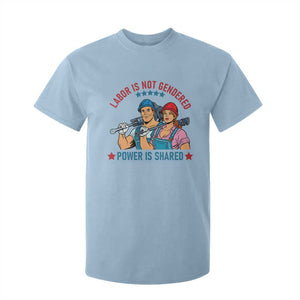 Labor Day Union Strong Feminism T Shirt For Kid Labor Is Not Gendered Power Is Shared TS12 Light Blue Print Your Wear