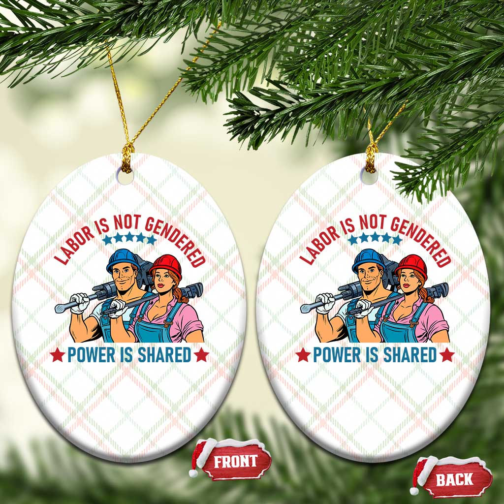 Labor Day Union Strong Feminism Ceramic Ornament Labor Is Not Gendered Power Is Shared TS12 Print Your Wear