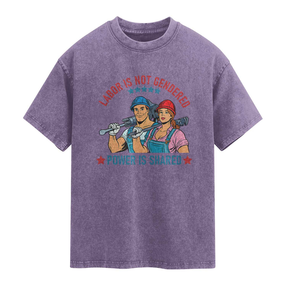 Labor Day Union Strong Feminism Washed Cotton T-Shirt Labor Is Not Gendered Power Is Shared