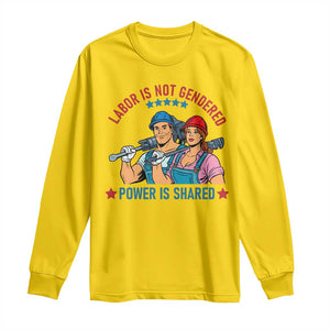 Labor Day Union Strong Feminism Long Sleeve Shirt Labor Is Not Gendered Power Is Shared TS12 Daisy Print Your Wear