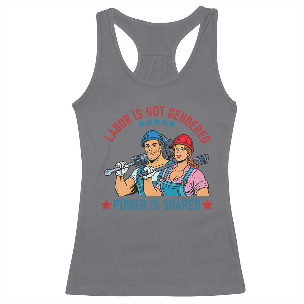 Labor Day Union Strong Feminism Racerback Tank Top Labor Is Not Gendered Power Is Shared TS12 Charcoal Print Your Wear