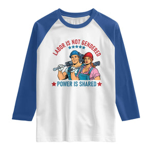 Labor Day Union Strong Feminism Raglan Shirt Labor Is Not Gendered Power Is Shared TS12 White Royal Print Your Wear