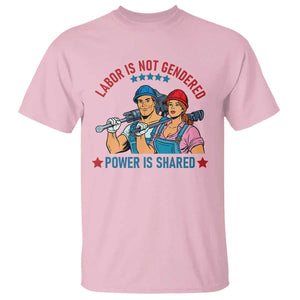 Labor Day Union Strong Feminism T Shirt Labor Is Not Gendered Power Is Shared TS12 Light Pink Print Your Wear