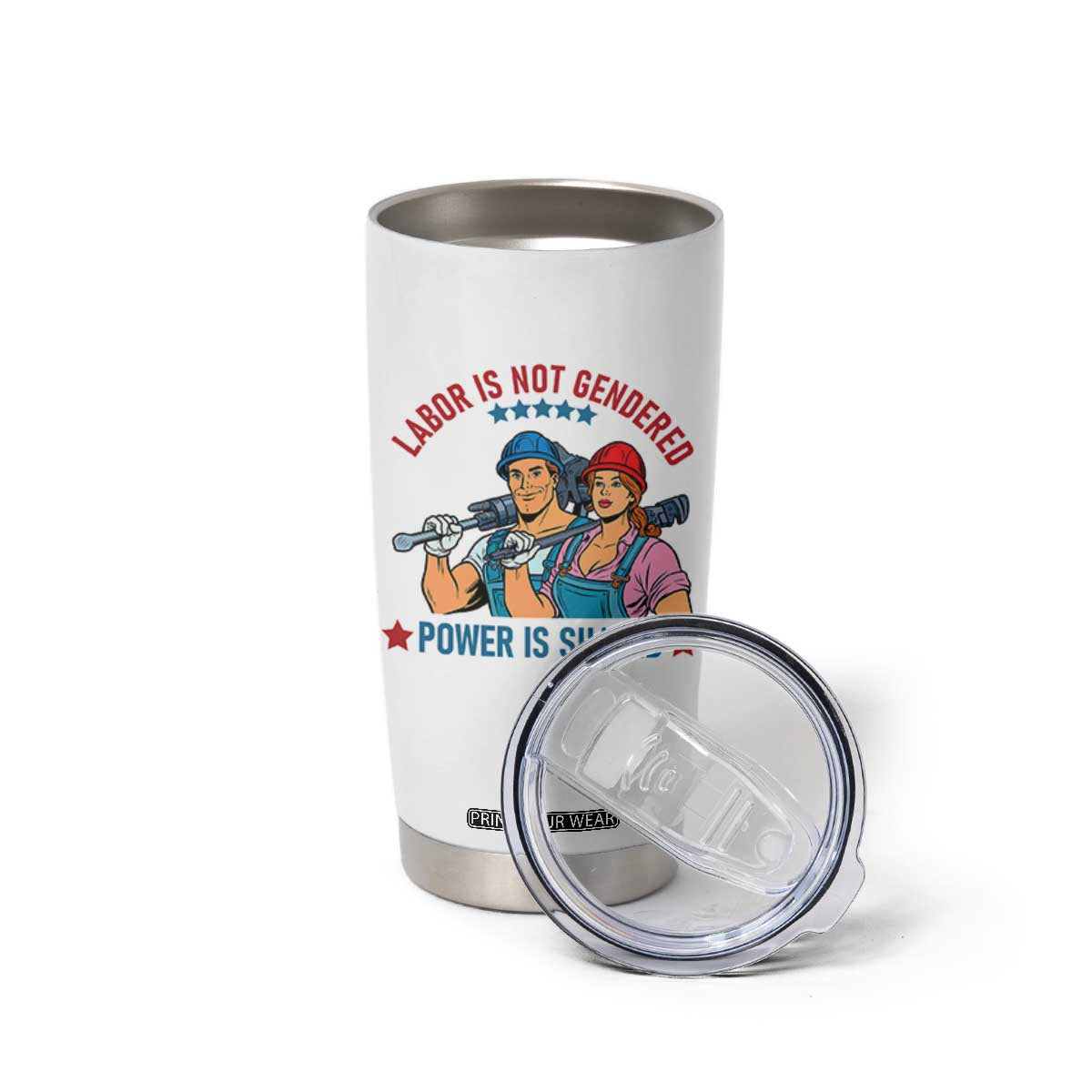 Labor Day Union Strong Feminism Tumbler Cup Labor Is Not Gendered Power Is Shared TS12 Print Your Wear