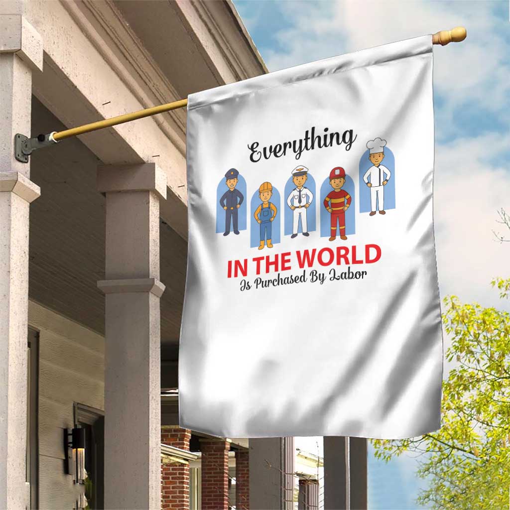 Everything In The World Is Purchased By Labor Garden Flag Workers Appreciation Labor Day TS12 Print Your Wear