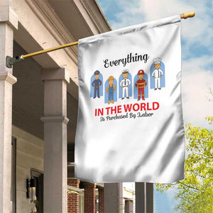 Everything In The World Is Purchased By Labor Garden Flag Workers Appreciation Labor Day TS12 Print Your Wear