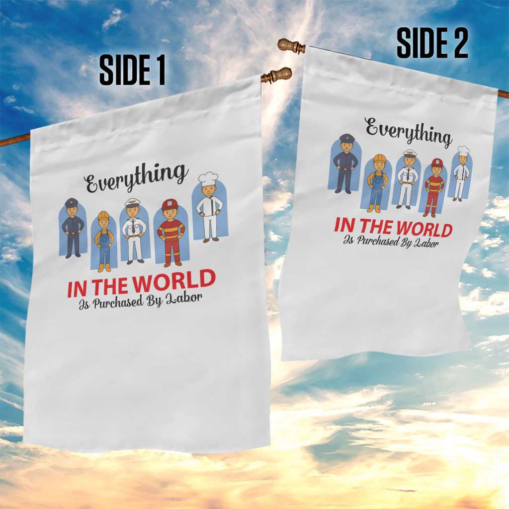 Everything In The World Is Purchased By Labor Garden Flag Workers Appreciation Labor Day TS12 Print Your Wear