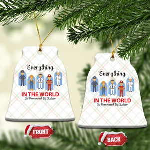 Everything In The World Is Purchased By Labor Ceramic Ornament Workers Appreciation Labor Day TS12 Print Your Wear
