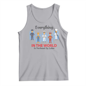 Everything In The World Is Purchased By Labor Tank Top Workers Appreciation Labor Day TS12 Athletic Heather Print Your Wear