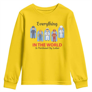 Everything In The World Is Purchased By Labor Youth Sweatshirt Workers Appreciation Labor Day TS12 Daisy Print Your Wear
