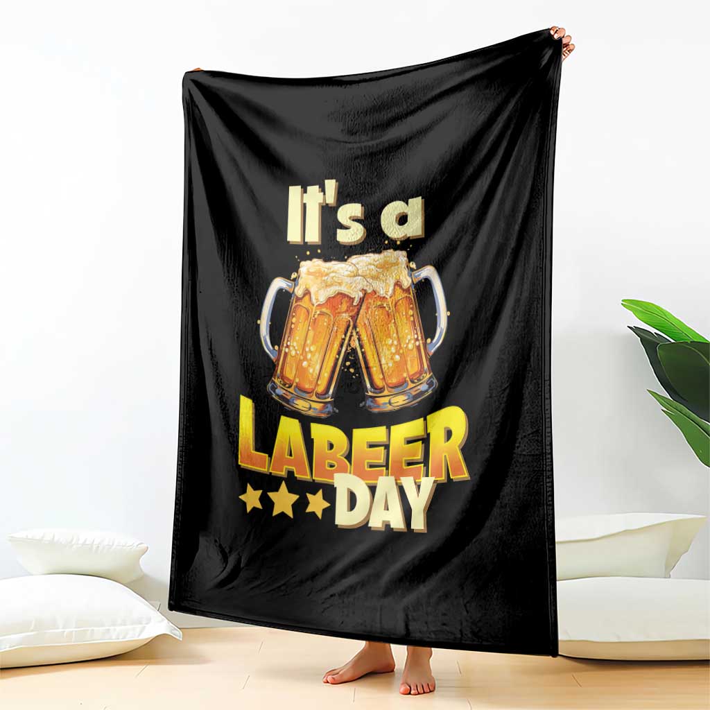 It Is A Labeer Day Throw Blanket Beer Drinking Labor Day Party Gift TS12 Print Your Wear