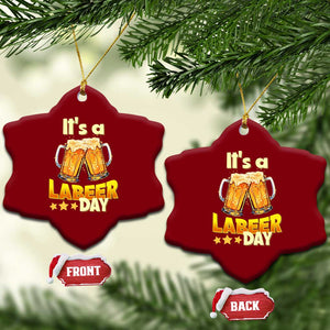 It Is A Labeer Day Ceramic Ornament Beer Drinking Labor Day Party Gift TS12 Print Your Wear
