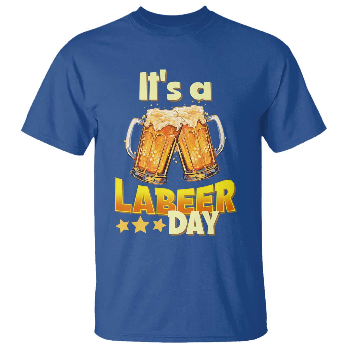 It Is A Labeer Day T Shirt Beer Drinking Labor Day Party Gift TS12 Royal Blue Print Your Wear