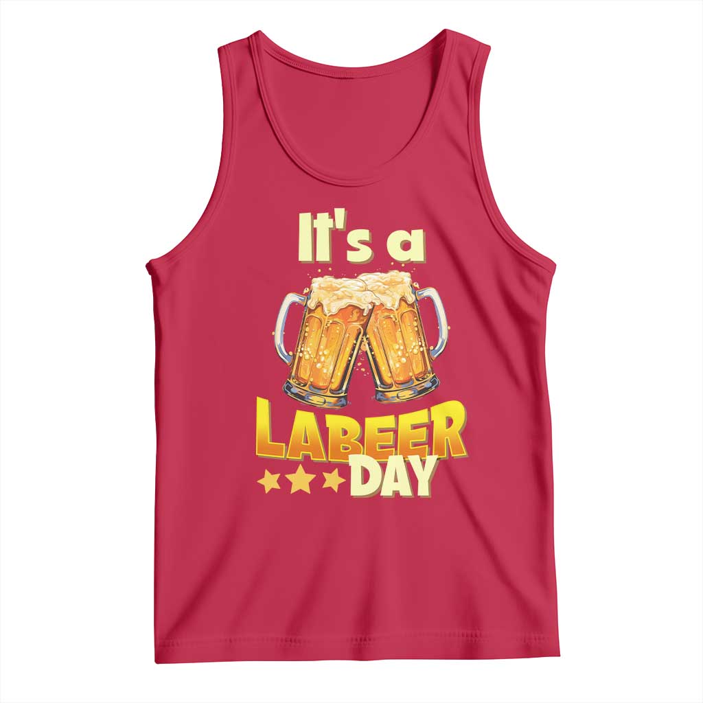 It Is A Labeer Day Tank Top Beer Drinking Labor Day Party Gift TS12 Red Print Your Wear