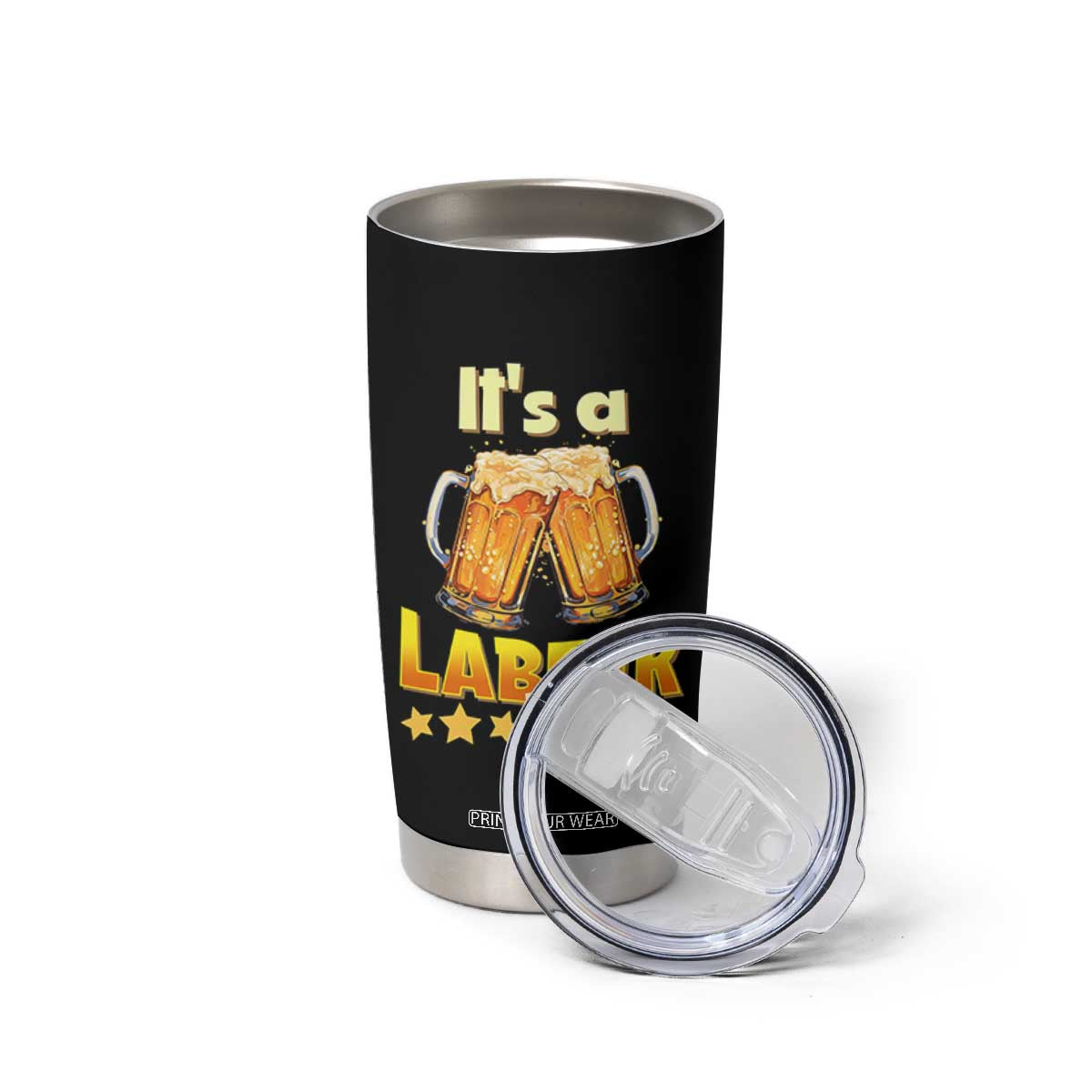 It Is A Labeer Day Tumbler Cup Beer Drinking Labor Day Party Gift TS12 Print Your Wear