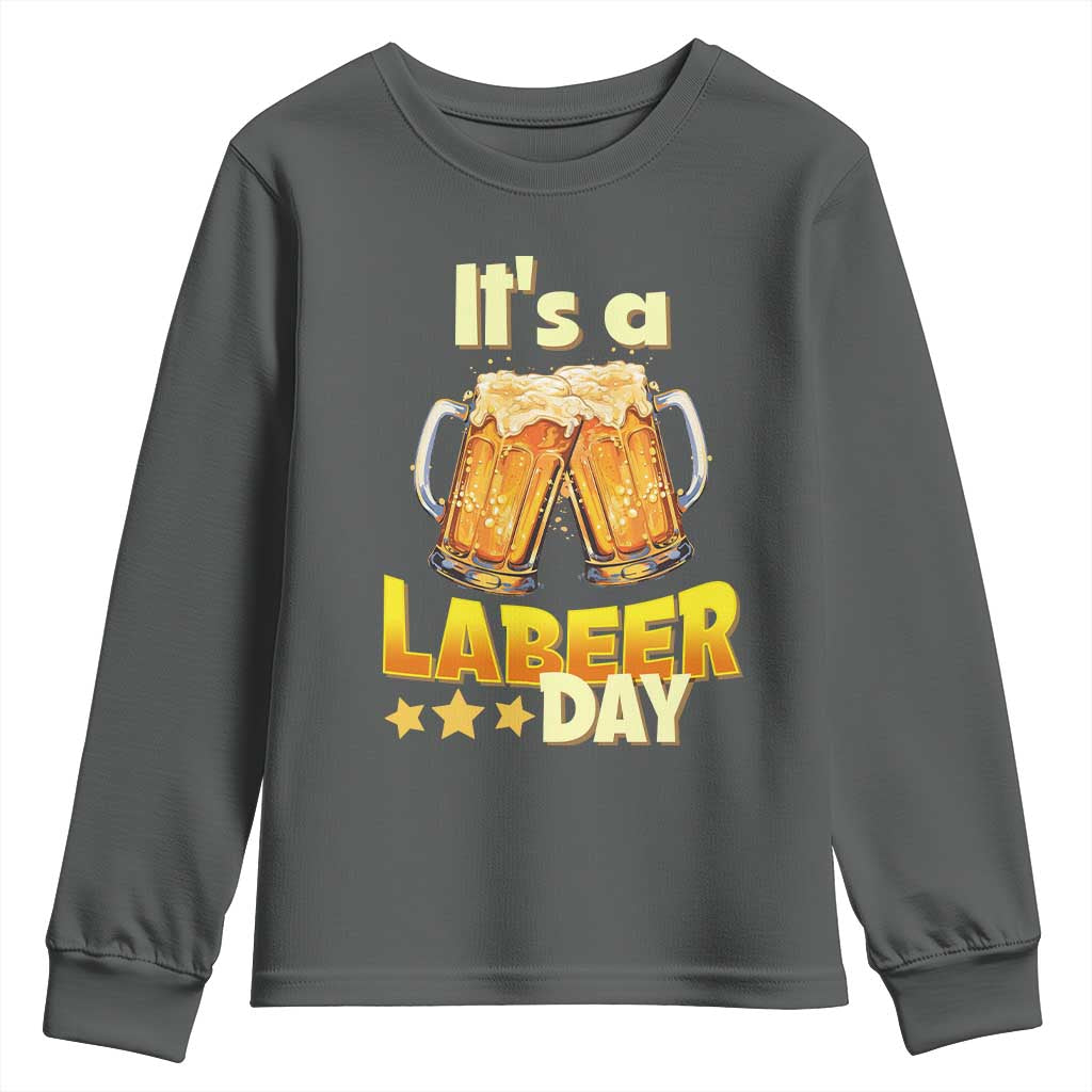 It Is A Labeer Day Youth Sweatshirt Beer Drinking Labor Day Party Gift TS12 Dark Heather Print Your Wear