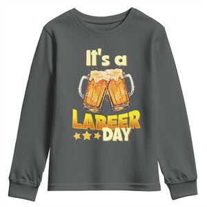 It Is A Labeer Day Youth Sweatshirt Beer Drinking Labor Day Party Gift TS12 Dark Heather Print Your Wear