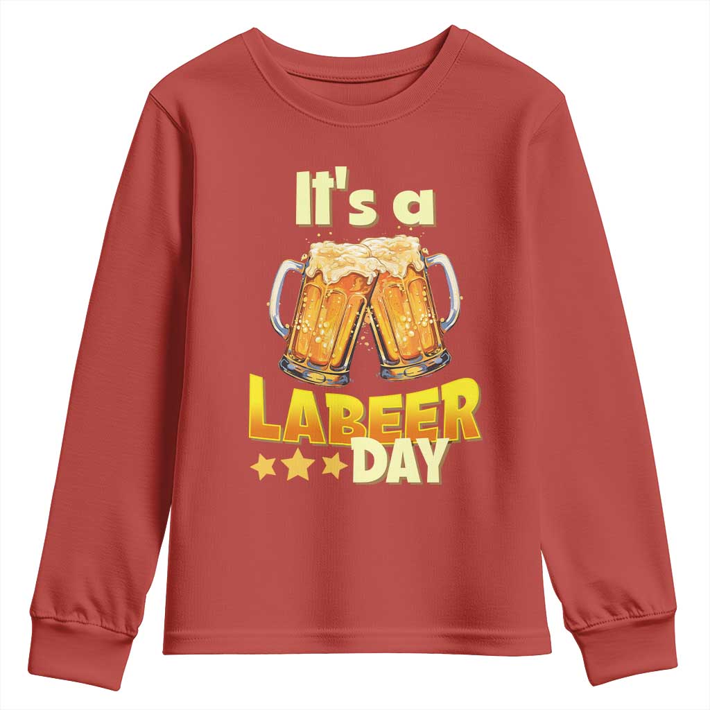 It Is A Labeer Day Youth Sweatshirt Beer Drinking Labor Day Party Gift TS12 Red Print Your Wear