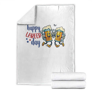 Happy Labeer Day Throw Blanket Funny Labor Day Beer Union Worker Humor TS12 White Print Your Wear