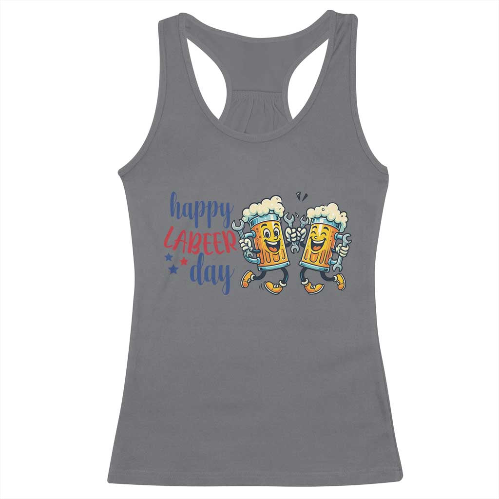 Happy Labeer Day Racerback Tank Top Funny Labor Day Beer Union Worker Humor TS12 Charcoal Print Your Wear