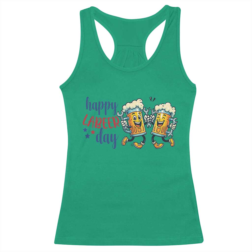 Happy Labeer Day Racerback Tank Top Funny Labor Day Beer Union Worker Humor TS12 Irish Green Print Your Wear
