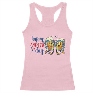 Happy Labeer Day Racerback Tank Top Funny Labor Day Beer Union Worker Humor TS12 Light Pink Print Your Wear