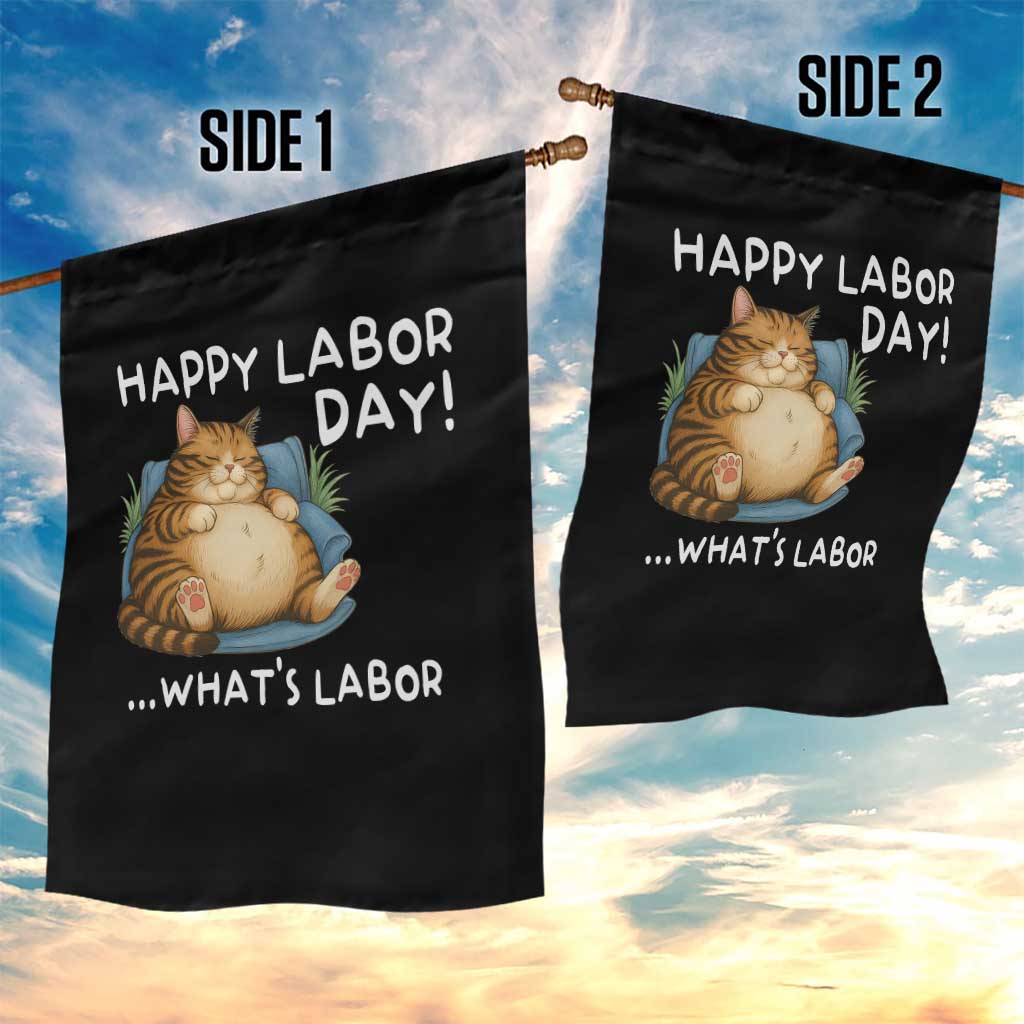 Funny Fat Cat Resting Lazy Cat Garden Flag Happy Labor Day Whats Labor TS12 Print Your Wear