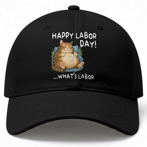Funny Fat Cat Resting Lazy Cat Baseball Cap Happy Labor Day Whats Labor TS12 Print Your Wear