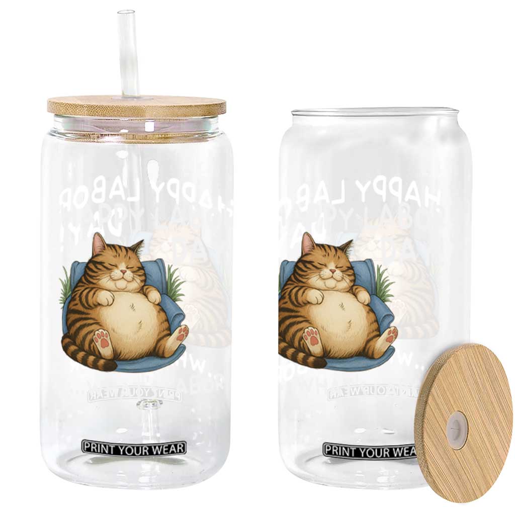 Funny Fat Cat Resting Lazy Cat Glass Can Happy Labor Day Whats Labor TS12 Print Your Wear
