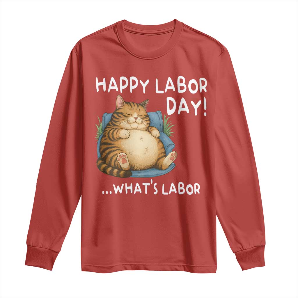 Funny Fat Cat Resting Lazy Cat Long Sleeve Shirt Happy Labor Day Whats Labor TS12 Red Print Your Wear