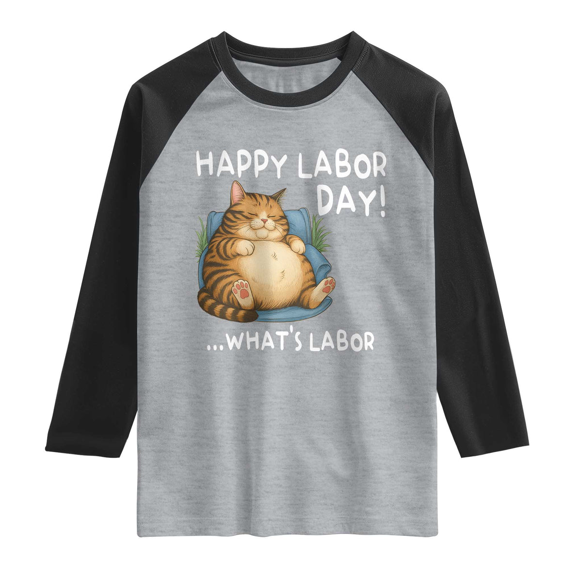 Funny Fat Cat Resting Lazy Cat Raglan Shirt Happy Labor Day Whats Labor TS12 Heather Gray Black Print Your Wear