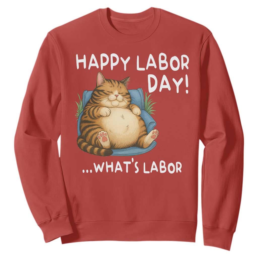 Funny Fat Cat Resting Lazy Cat Sweatshirt Happy Labor Day Whats Labor TS12 Red Print Your Wear