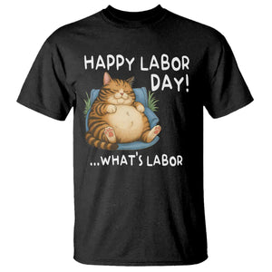 Funny Fat Cat Resting Lazy Cat T Shirt Happy Labor Day Whats Labor TS12 Black Print Your Wear