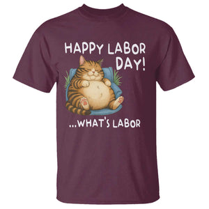 Funny Fat Cat Resting Lazy Cat T Shirt Happy Labor Day Whats Labor TS12 Maroon Print Your Wear