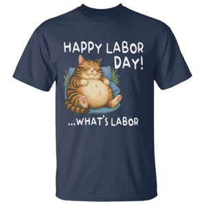 Funny Fat Cat Resting Lazy Cat T Shirt Happy Labor Day Whats Labor TS12 Navy Print Your Wear
