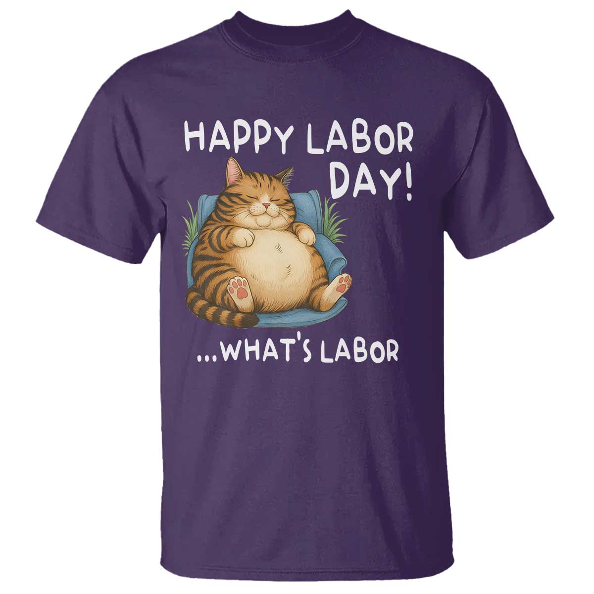 Funny Fat Cat Resting Lazy Cat T Shirt Happy Labor Day Whats Labor TS12 Purple Print Your Wear