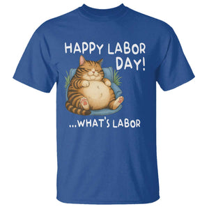 Funny Fat Cat Resting Lazy Cat T Shirt Happy Labor Day Whats Labor TS12 Royal Blue Print Your Wear