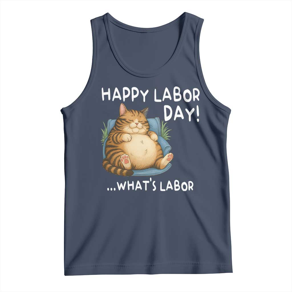 Funny Fat Cat Resting Lazy Cat Tank Top Happy Labor Day Whats Labor TS12 Navy Print Your Wear