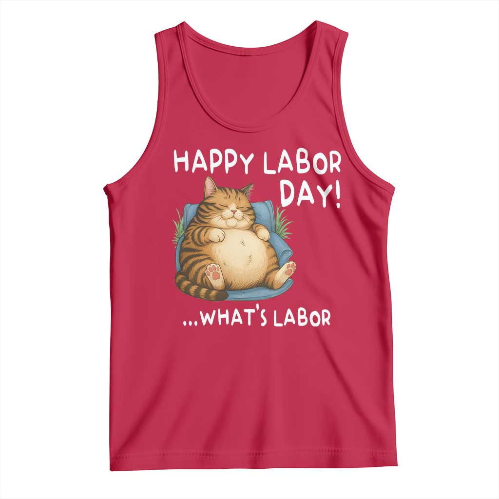 Funny Fat Cat Resting Lazy Cat Tank Top Happy Labor Day Whats Labor TS12 Red Print Your Wear