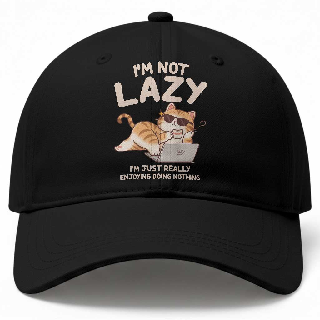 Funny Lazy Cat Baseball Cap I'm Not Lazy I'm Just Really Enjoying Doing Nothing TS12 Print Your Wear