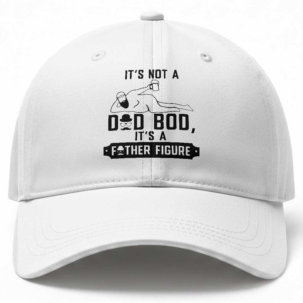 Funny Dad Baseball Cap It Is Not A Dad Bod It Is A Father Figure TS12 Print Your Wear