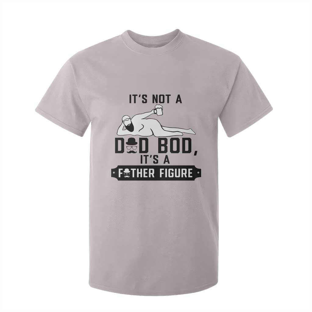 Funny Dad T Shirt For Kid It Is Not A Dad Bod It Is A Father Figure TS12 Ice Gray Print Your Wear