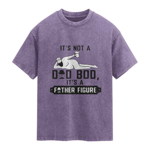 Funny Dad Washed Cotton T-Shirt It Is Not A Dad Bod It Is A Father Figure