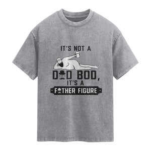 Funny Dad Washed Cotton T-Shirt It Is Not A Dad Bod It Is A Father Figure