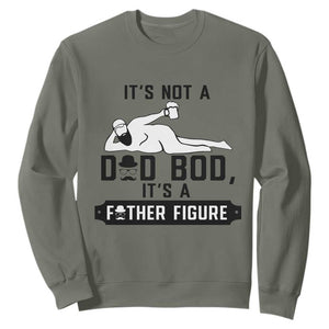 Funny Dad Sweatshirt It Is Not A Dad Bod It Is A Father Figure TS12 Military Green Print Your Wear