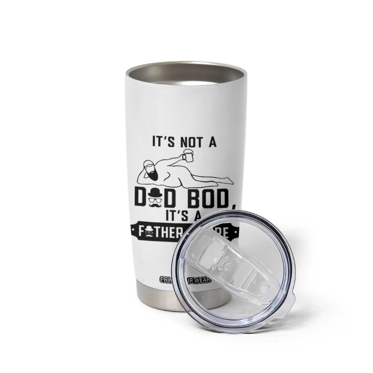 Funny Dad Tumbler Cup It Is Not A Dad Bod It Is A Father Figure TS12 Print Your Wear