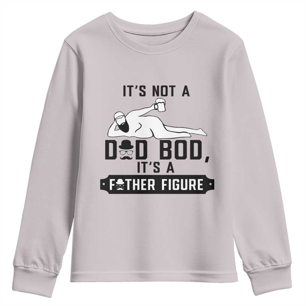 Funny Dad Youth Sweatshirt It Is Not A Dad Bod It Is A Father Figure TS12 Ice Gray Print Your Wear