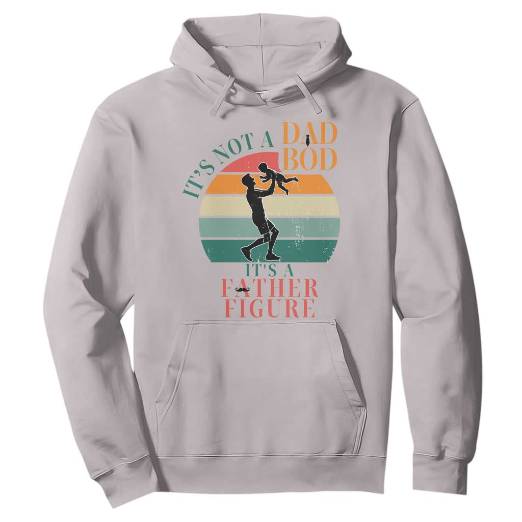 It Is Not A Dad Bod It Is A Father Figure Hoodie Funny Dad Saying TS12 Ice Gray Print Your Wear